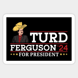 TURD FERGUSON for President Election 2024 Magnet